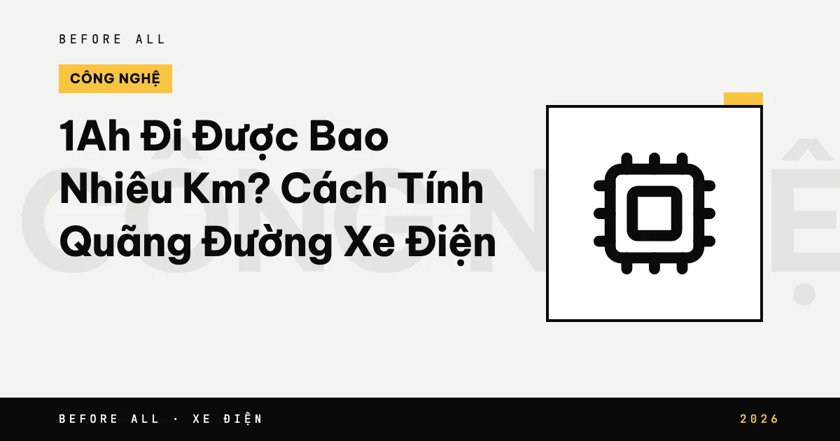 1Ah Đi Được Bao Nhiêu Km? Cách Tính Quãng Đường Xe Điện