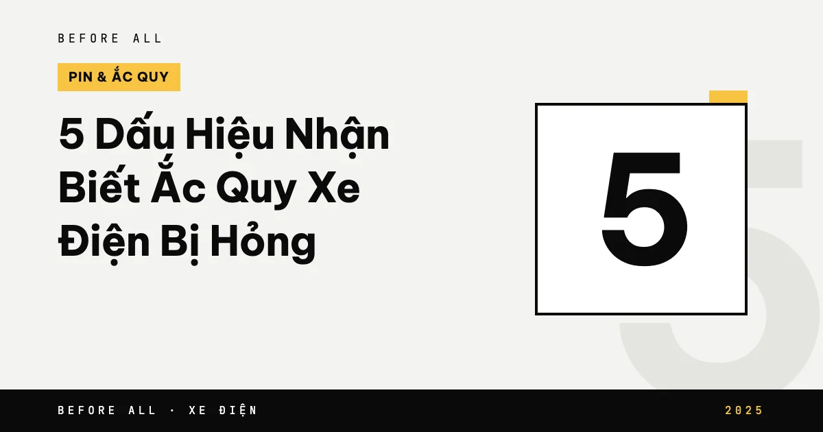 5 Dấu Hiệu Nhận Biết Ắc Quy Xe Điện Bị Hỏng
