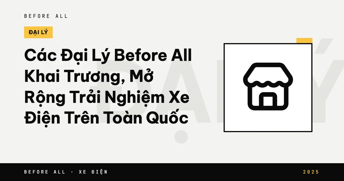 Ảnh bìa bài "Các Đại Lý Before All Khai Trương, Mở Rộng Trải Nghiệm Xe Điện Trên Toàn Quốc" của Before All