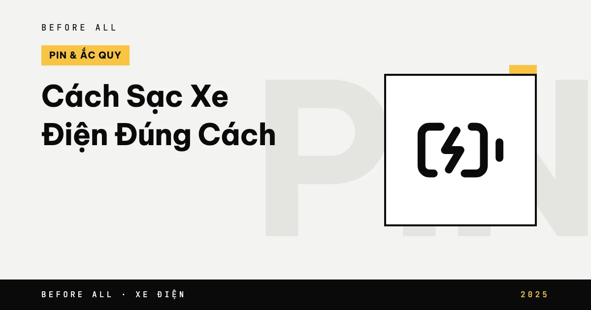 Cách Sạc Xe Điện Đúng Cách - Tăng Tuổi Thọ Cho Ắc Quy
