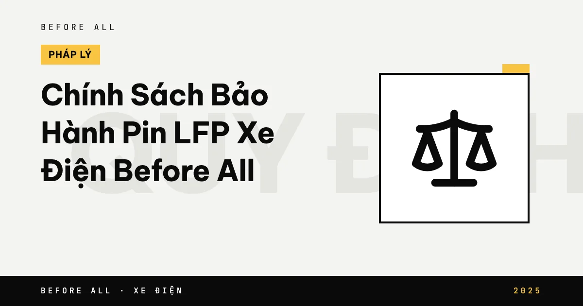 Chính Sách Bảo Hành Pin LFP Xe Điện Before All - 10 Năm