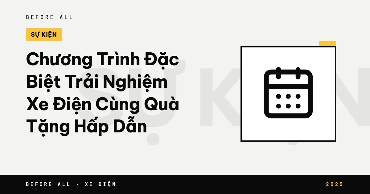Chương Trình Đặc Biệt Trải Nghiệm Xe Điện Cùng Quà Tặng Hấp Dẫn