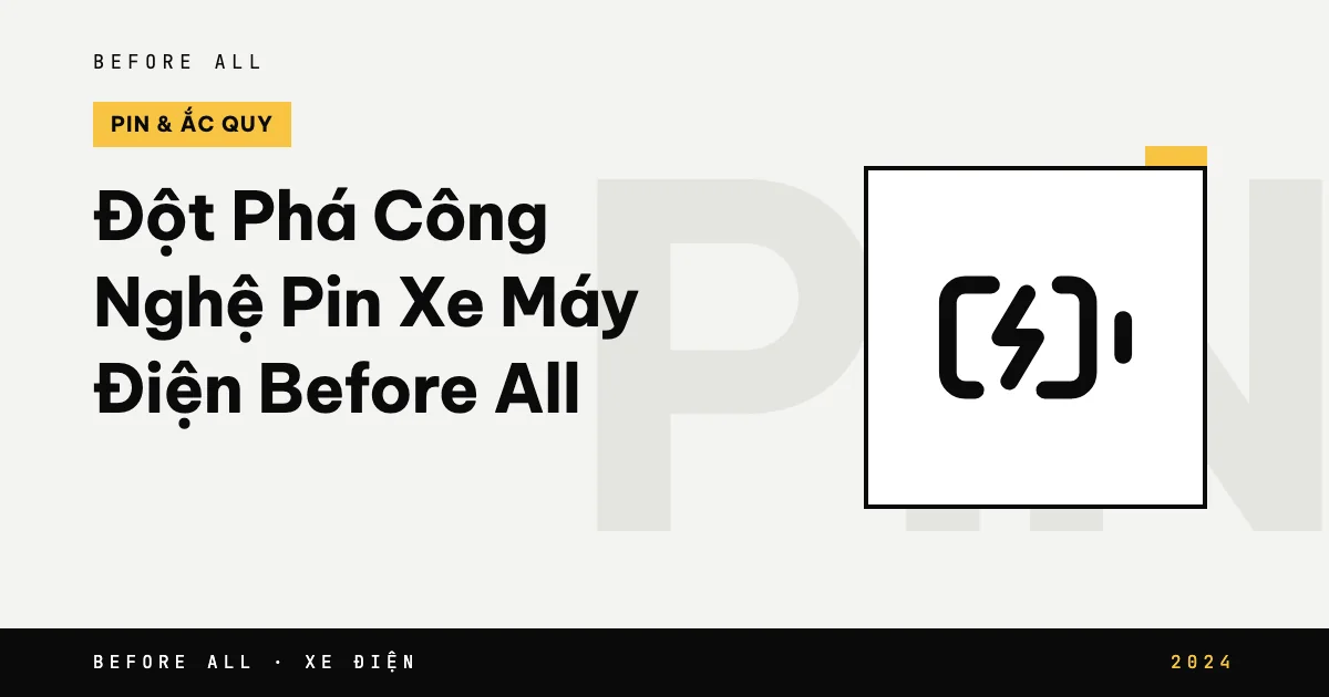 Ảnh bìa bài "Đột Phá Công Nghệ Pin Xe Máy Điện Before All" của Before All: biểu tượng và từ khóa chủ đề, năm 2024