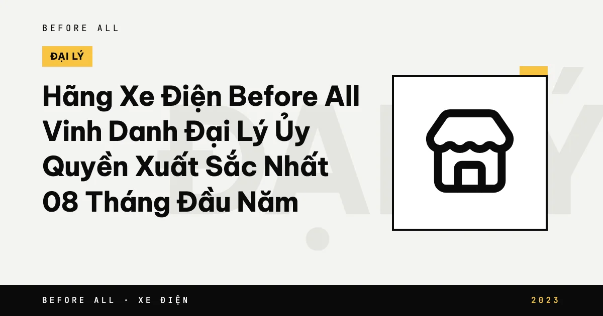 Ảnh bìa bài "Hãng Xe Điện Before All Vinh Danh Đại Lý Ủy Quyền Xuất Sắc 08 Tháng Đầu Năm": biểu tượng và từ khóa chủ đề