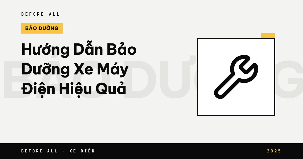 Ảnh bìa bài "Hướng Dẫn Bảo Dưỡng Xe Máy Điện Hiệu Quả" của Before All: biểu tượng và từ khóa chủ đề, năm 2025