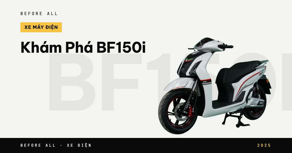 Ảnh bìa bài "Khám Phá BF150i" của Before All: mẫu xe cắt nền trên chữ lớn, năm 2025