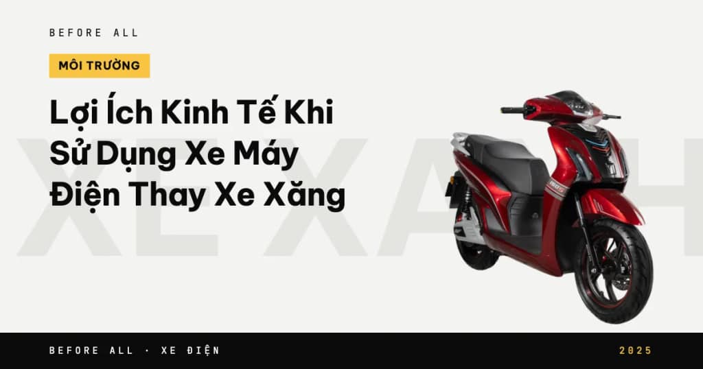 Lợi Ích Kinh Tế Khi Sử Dụng Xe Máy Điện Thay Xe Xăng