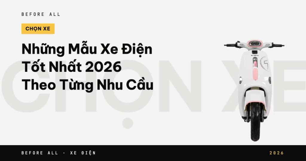 Những Mẫu Xe Điện Tốt Nhất 2026 Theo Từng Nhu Cầu