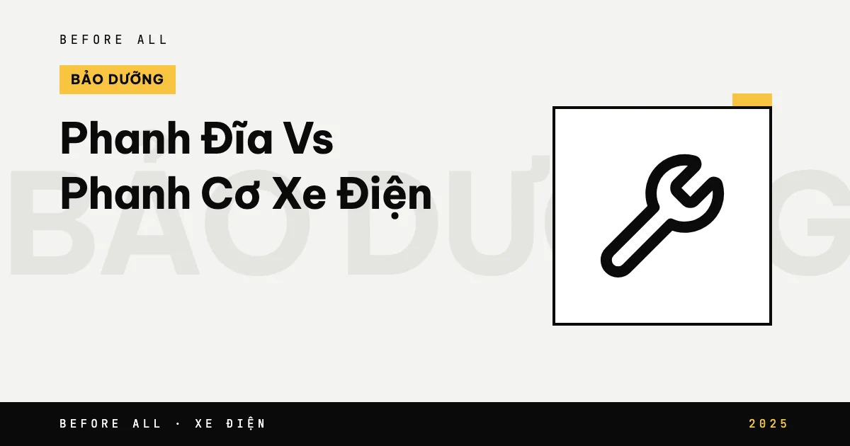 Ảnh bìa bài "Phanh Đĩa Vs Phanh Cơ Xe Điện" của Before All: biểu tượng và từ khóa chủ đề, năm 2025