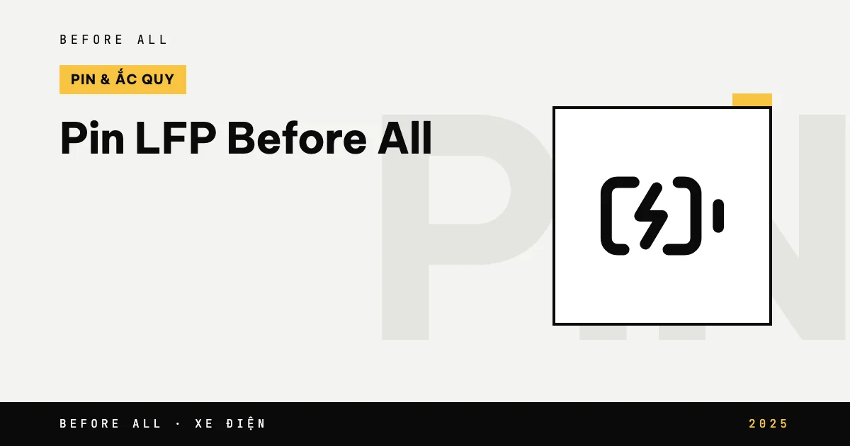 Ảnh bìa bài "Pin LFP Before All" của Before All: biểu tượng và từ khóa chủ đề, năm 2025