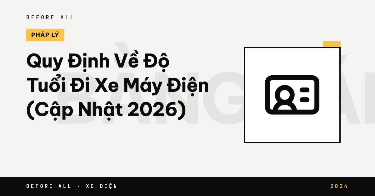 Quy Định Về Độ Tuổi Đi Xe Máy Điện (Cập Nhật 2026)