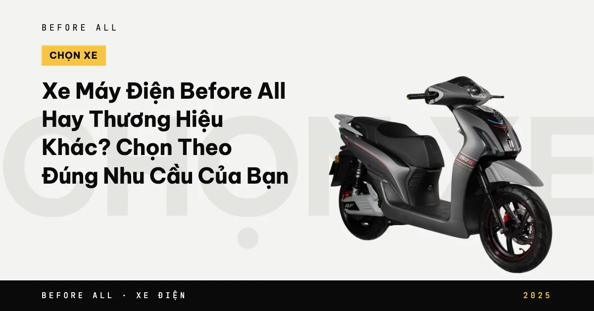 Ảnh bìa bài "Xe Máy Điện Before All Hay Thương Hiệu Khác? Chọn Theo Đúng Nhu Cầu Của Bạn": mẫu xe cắt nền trên chữ lớn