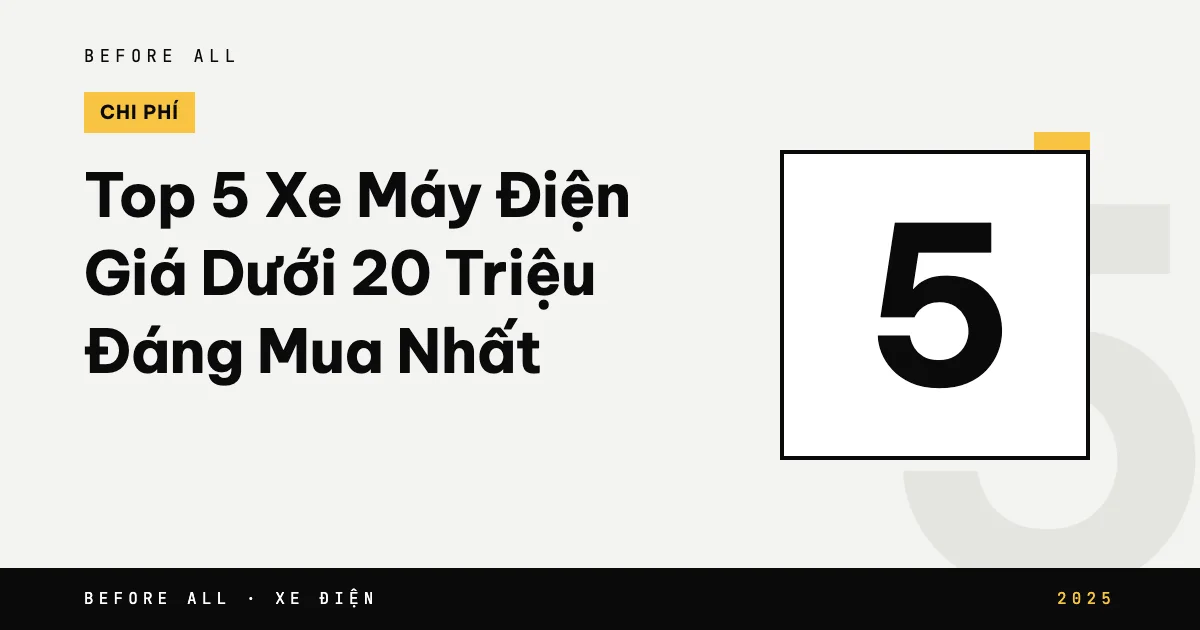 Ảnh bìa bài "Top 5 Xe Máy Điện Giá Dưới 20 Triệu Đáng Cân Nhắc" của Before All: biểu tượng và từ khóa chủ đề, năm 2025