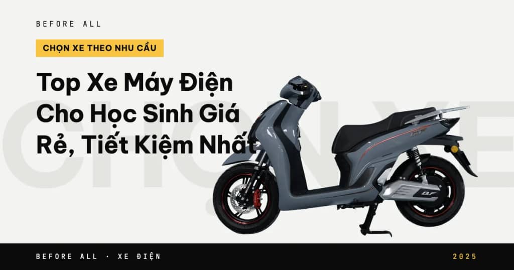 Top Xe Máy Điện Cho Học Sinh Giá Rẻ, Tiết Kiệm Nhất