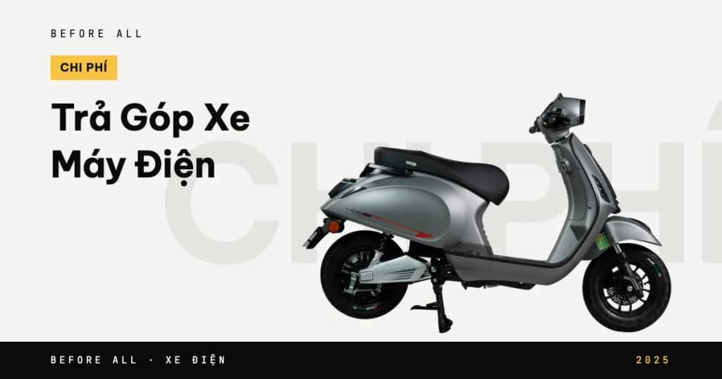 Trả Góp Xe Máy Điện 2026: Điều Kiện, Quy Trình, Tính Lãi