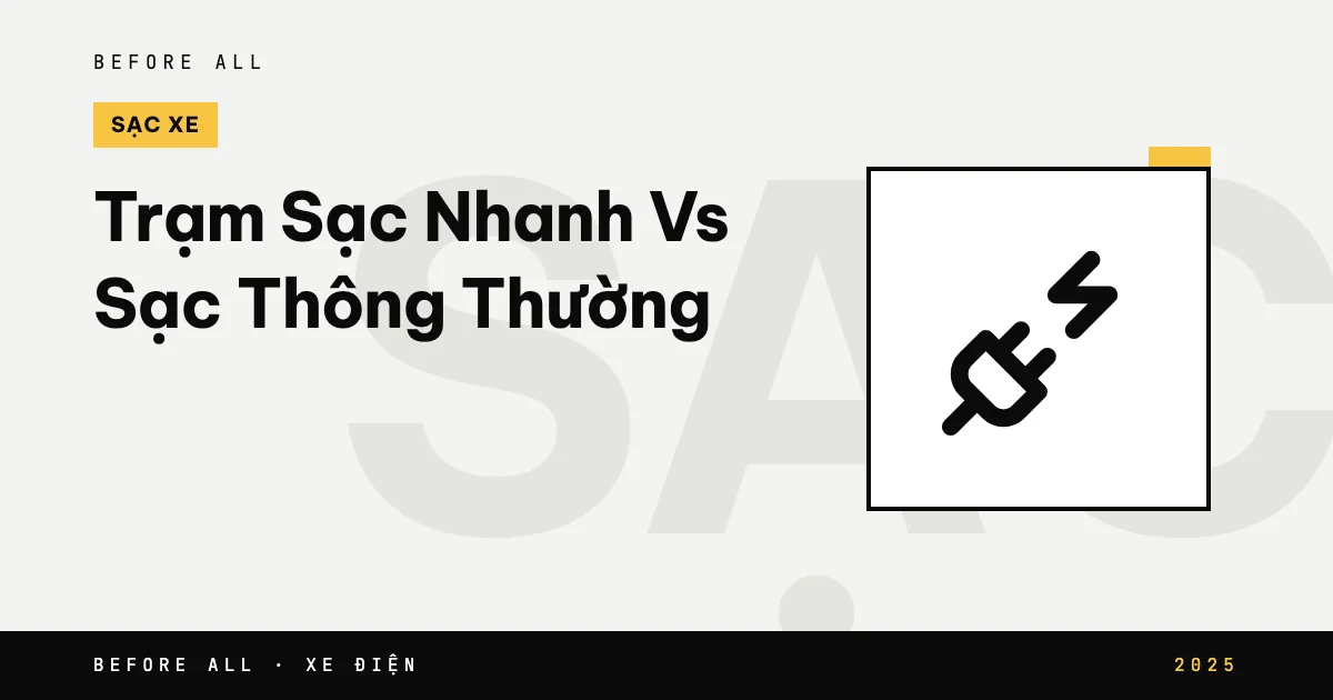 Trạm Sạc Nhanh Vs Sạc Thông Thường - So Sánh Chi Tiết