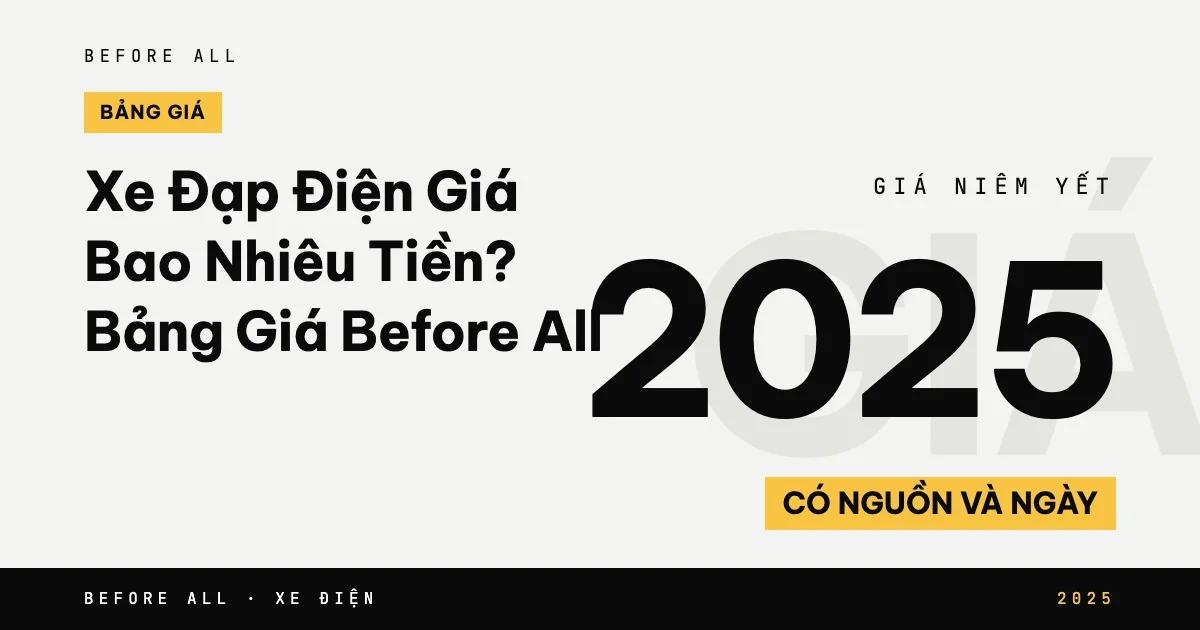 Ảnh bìa bài "Xe Đạp Điện Giá Bao Nhiêu Tiền? Bảng Giá Before All" của Before All: chữ số giá lớn, năm 2025