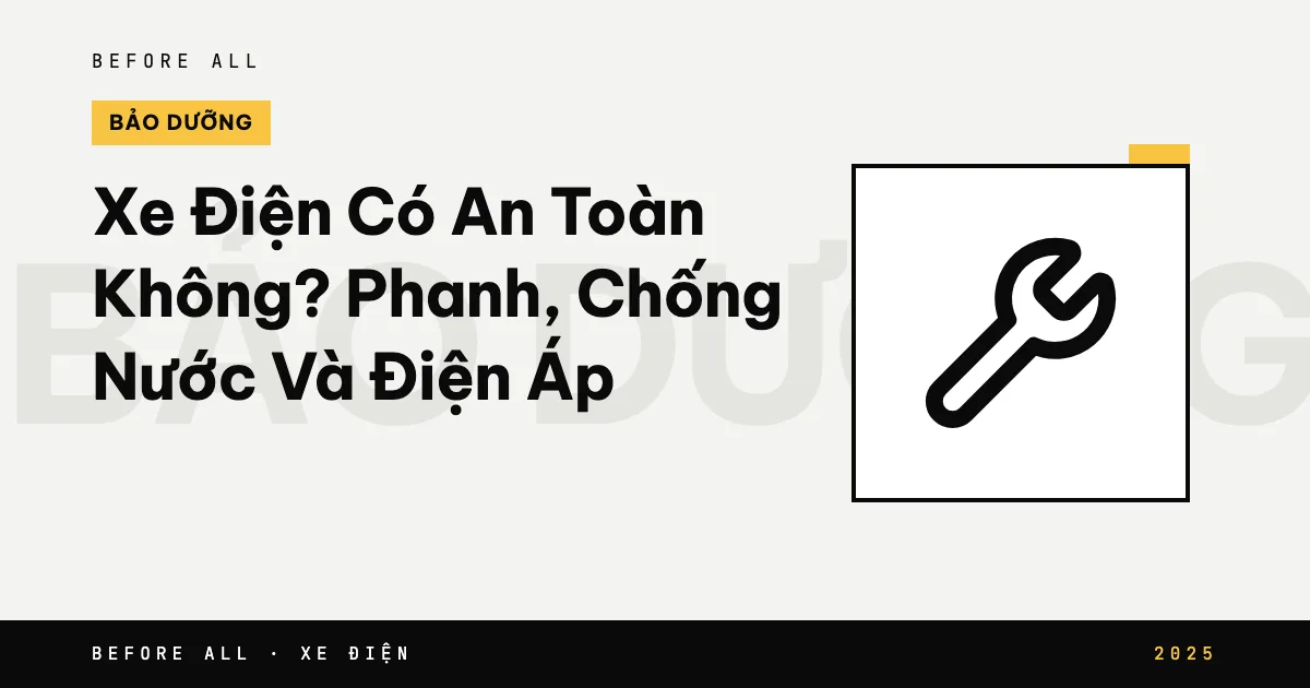 Xe Điện Có An Toàn Không? Phanh, Chống Nước Và Điện Áp