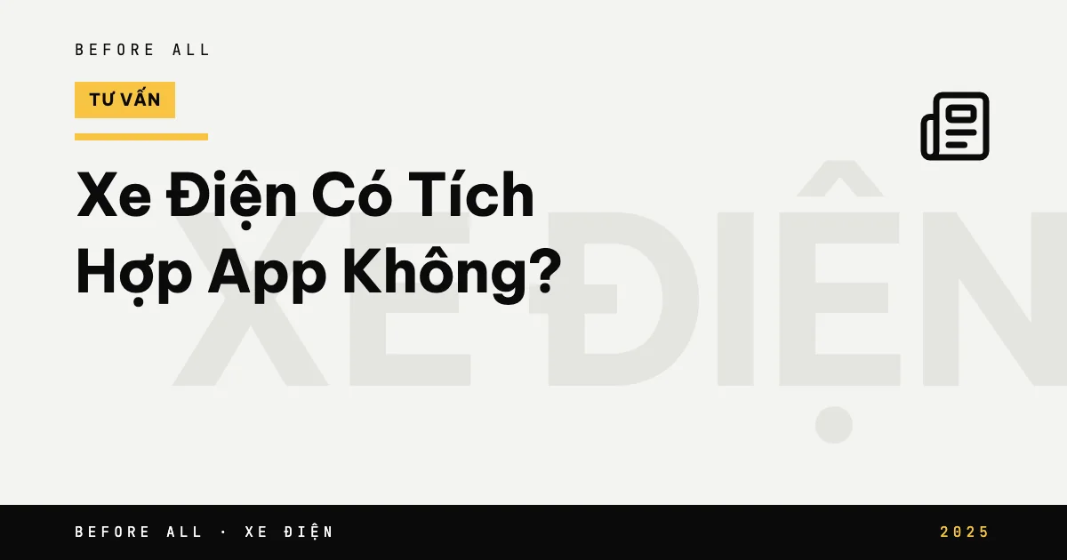 Ảnh bìa bài "Xe Điện Có Tích Hợp App Không?" của Before All: chữ lớn theo chủ đề, năm 2025