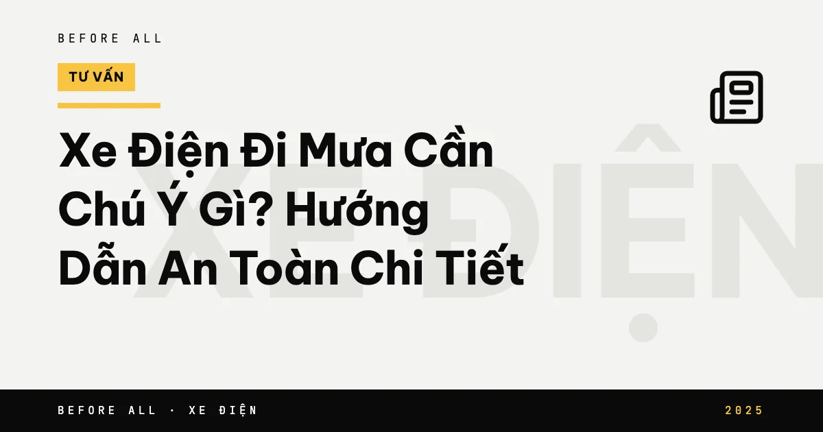Xe Điện Đi Mưa Cần Chú Ý Gì? Hướng Dẫn An Toàn Chi Tiết