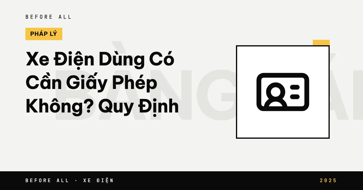 Ảnh bìa bài "Xe Điện Dùng Có Cần Giấy Phép Không? Quy Định" của Before All: biểu tượng và từ khóa chủ đề, năm 2025