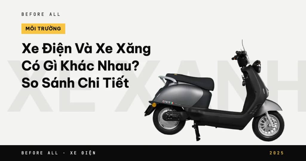 Xe Điện Và Xe Xăng Có Gì Khác Nhau? So Sánh Chi Tiết 2025