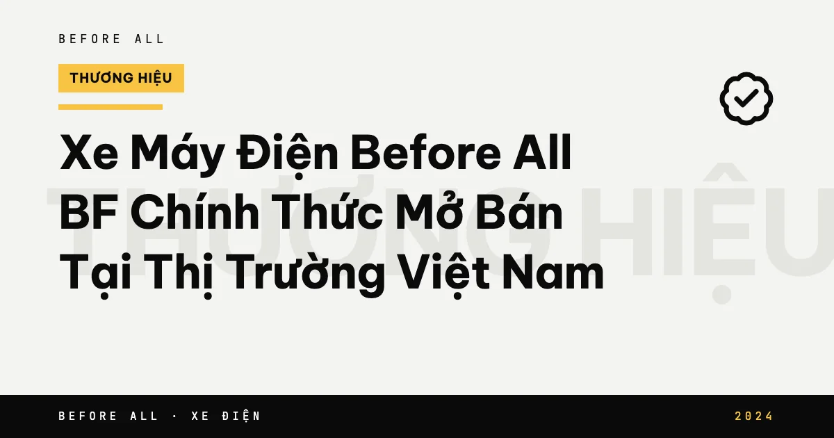 Xe Máy Điện Before All BF Chính Thức Mở Bán Tại Thị Trường Việt Nam