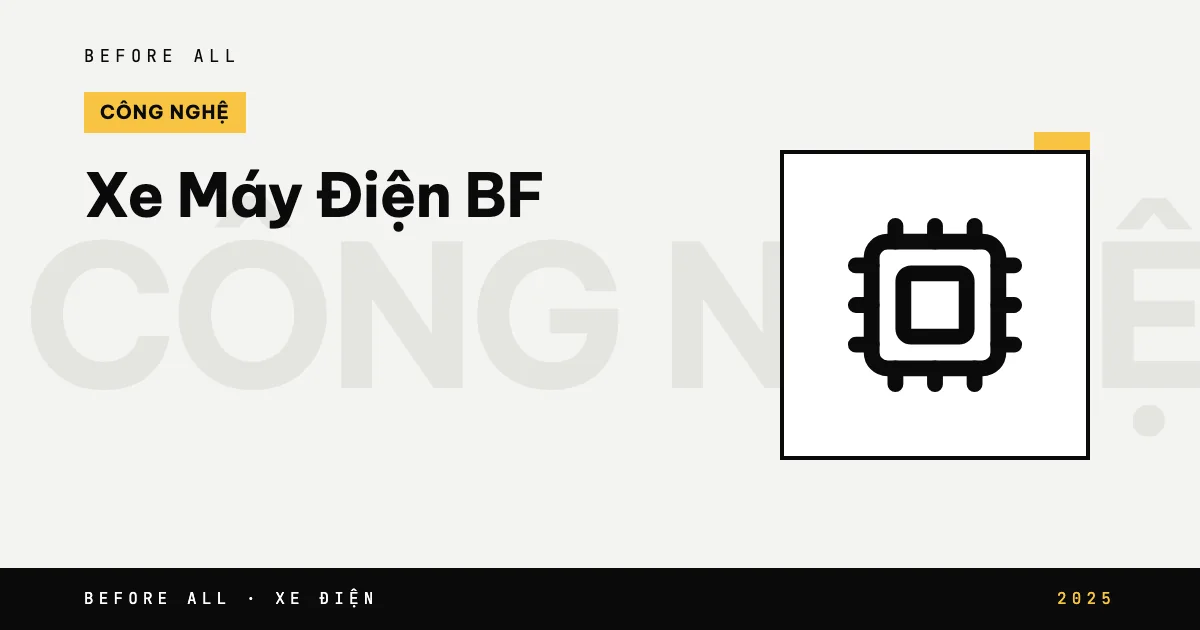 Xe Máy Điện BF - Dẫn Đầu Công Nghệ Hiện Đại Năm 2025