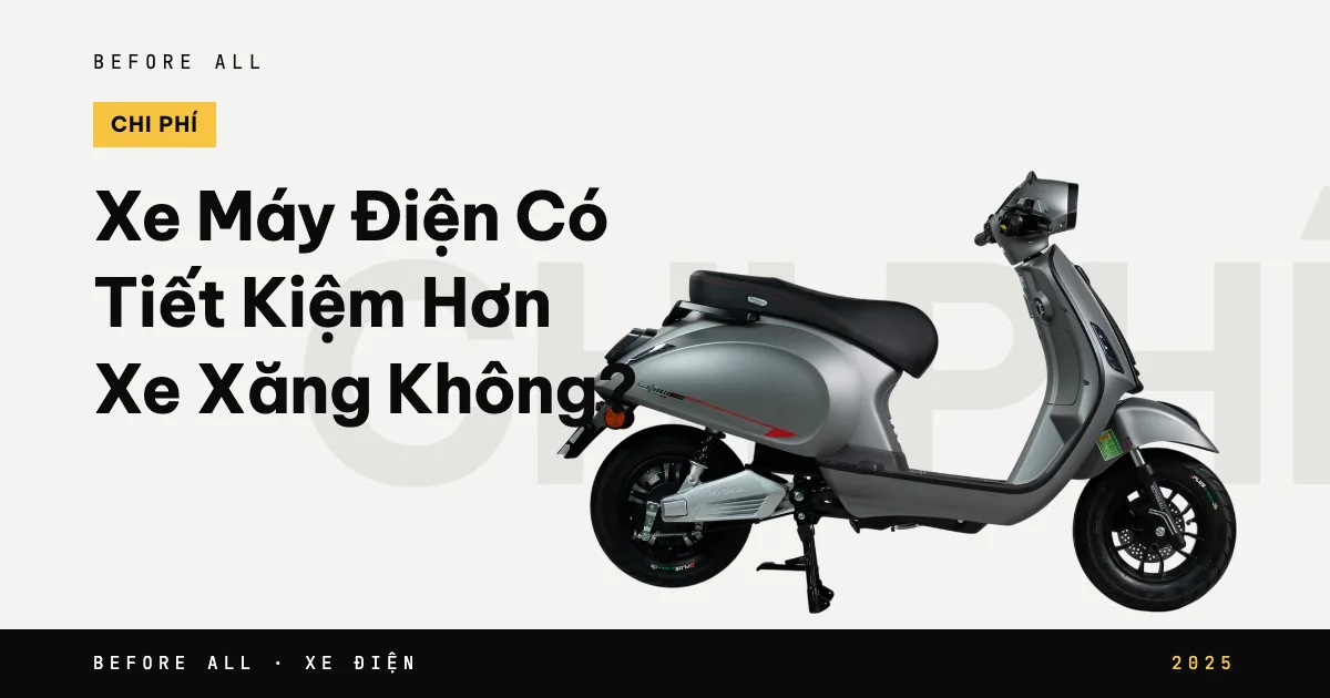 Ảnh bìa bài "Xe Máy Điện Có Tiết Kiệm Hơn Xe Xăng Không?" của Before All: mẫu xe cắt nền trên chữ lớn, năm 2025