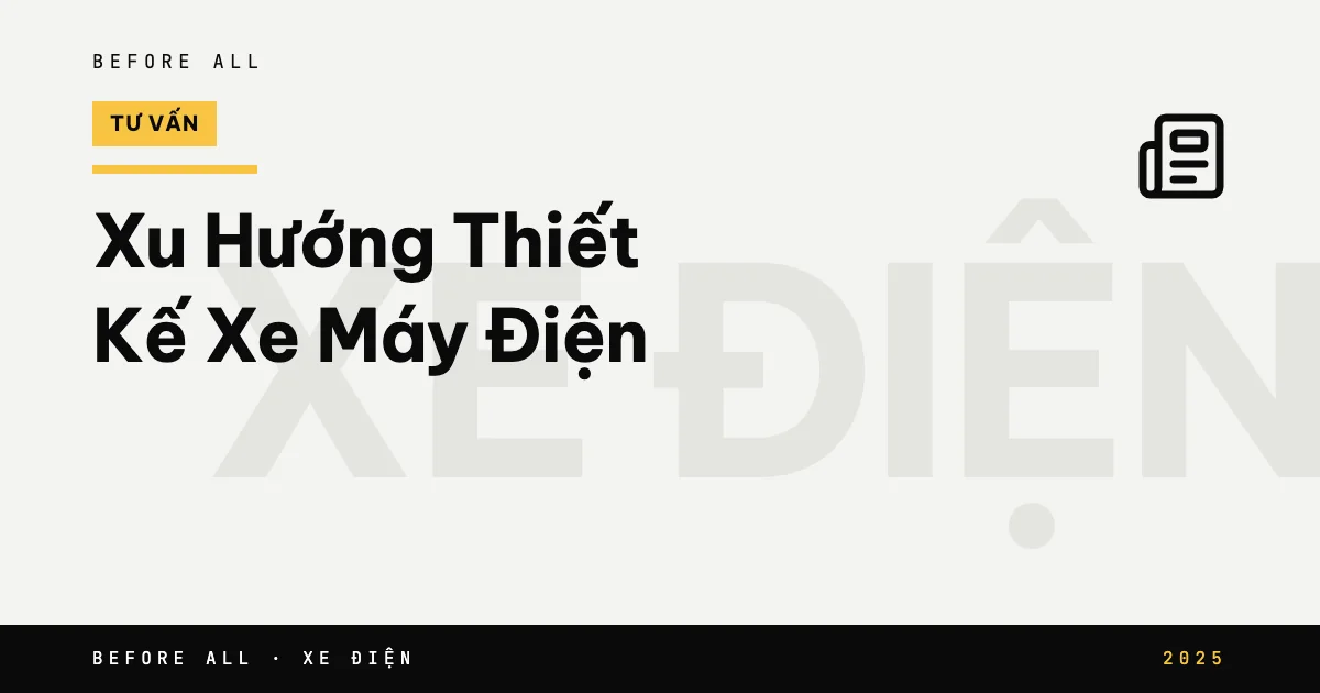 Ảnh bìa bài "Xu Hướng Thiết Kế Xe Máy Điện" của Before All: chữ lớn theo chủ đề, năm 2025